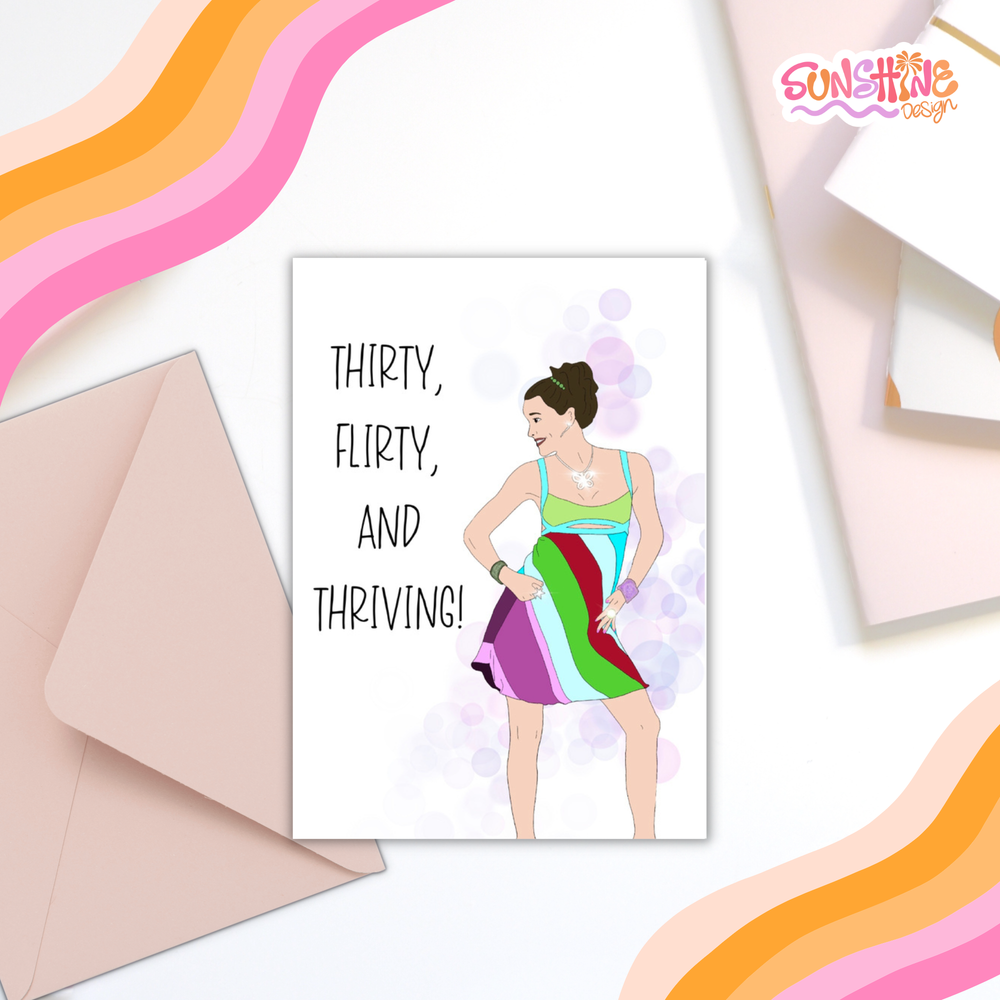 Flirty and Thriving Birthday Card
