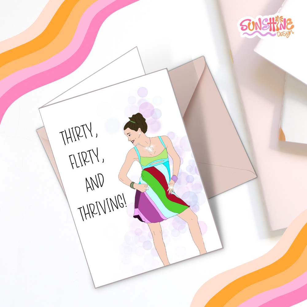 Flirty and Thriving Birthday Card