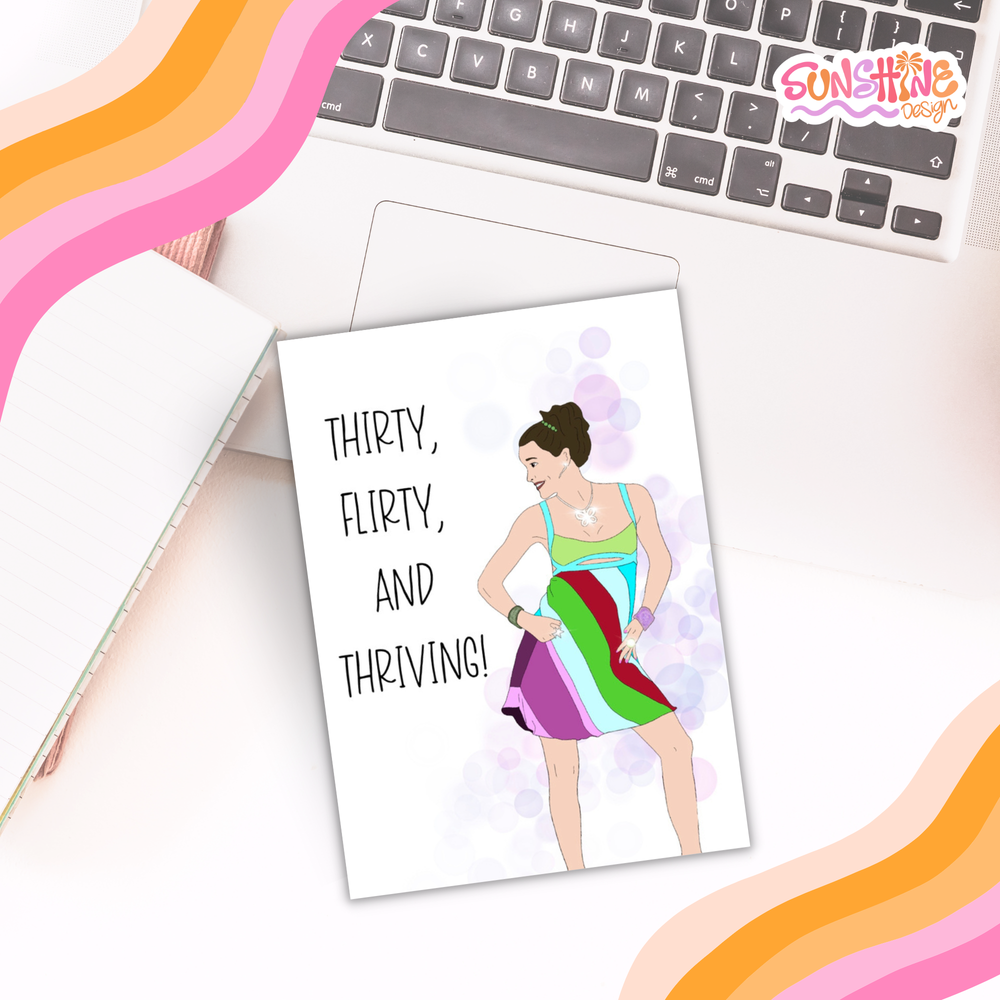 Flirty and Thriving Birthday Card